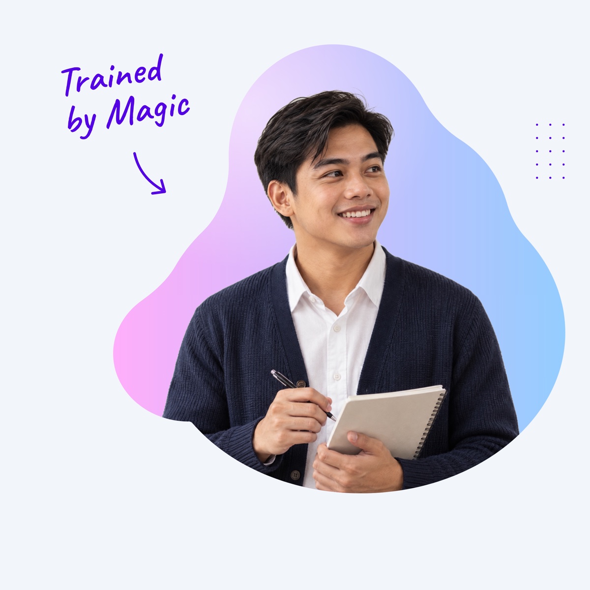 A smiling young assistant holding a notebook inside a pink and blue shape, with a handwritten note "Trained by Magic" and an arrow