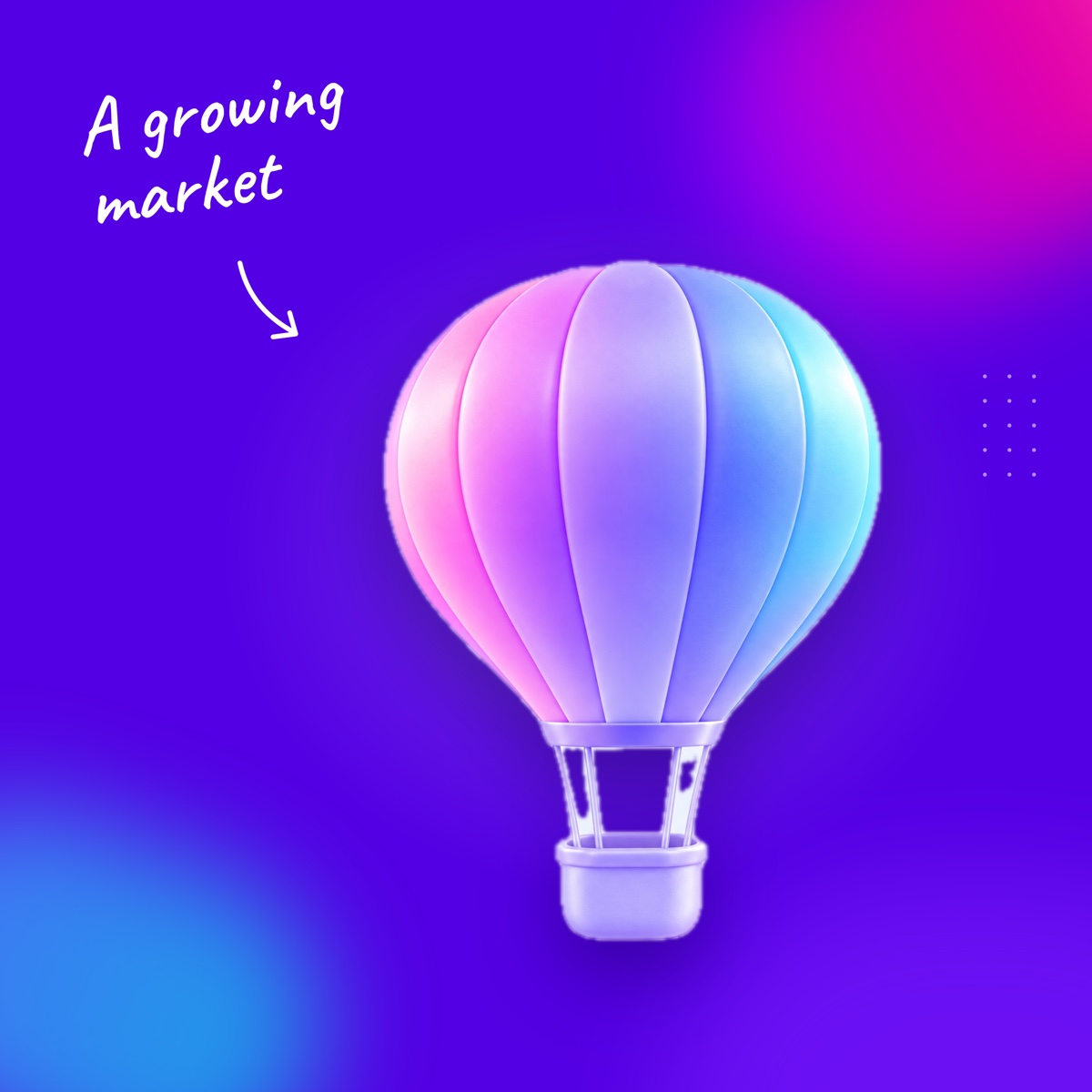 A small hot-air balloon rising on a deep violet background, with a handwritten note "A growing market" and an arrow