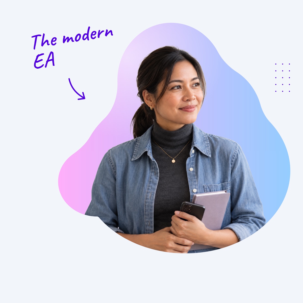 A smiling executive assistant in a charcoal turtleneck inside a pink and blue shape, with a handwritten note "The modern EA" and an arrow